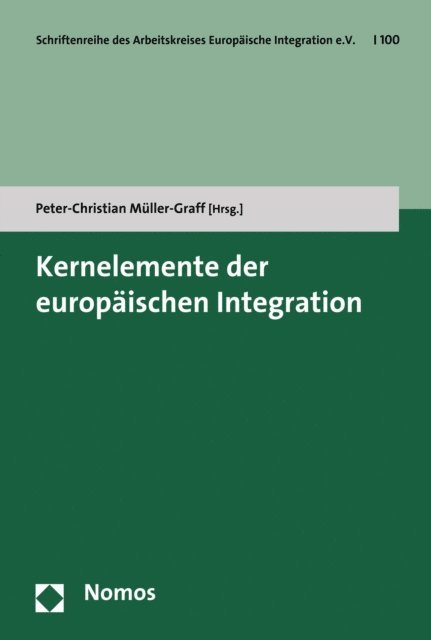 Peter-Christian Muller-Graff - Kernelemente der europäischen Integration, E-bok