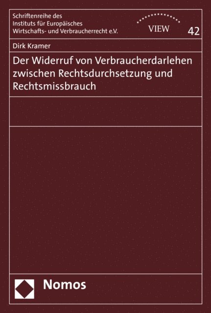 Dirk Kramer - Der Widerruf von Verbraucherdarlehen zwischen Rechtsdurchsetzung und Rechtsmissbrauch, E-bok