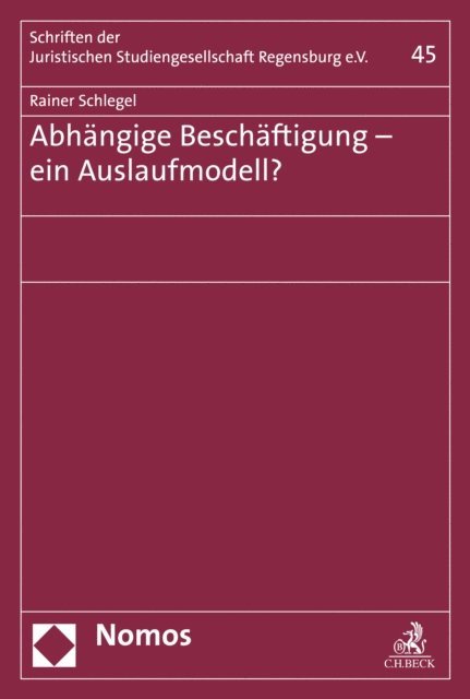 Rainer Schlegel - Abhängige Beschäftigung - ein Auslaufmodell?, E-bok