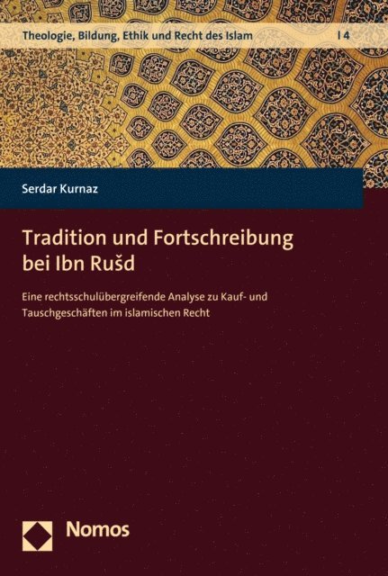 Serdar Kurnaz - Tradition und Fortschreibung bei Ibn Rušd, E-bok