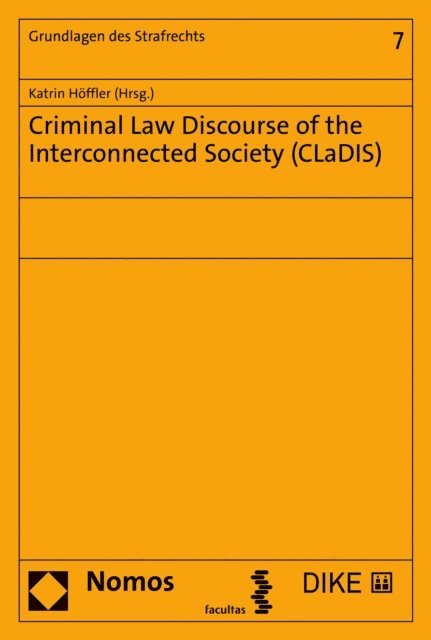 Katrin Hoffler - Criminal Law Discourse of the Interconnected Society (CLaDIS), E-bok
