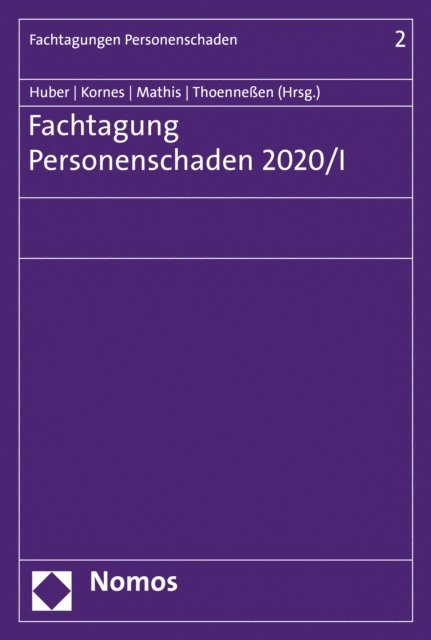 Axel A. Thoenneen, Melanie Mathis, Roland Kornes, Christian Huber - Fachtagung Personenschaden 2020/I, E-bok