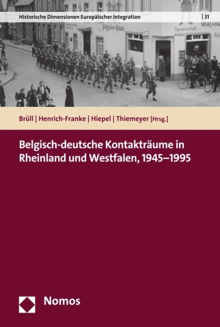 Guido Thiemeyer, Claudia Hiepel, Christian Henrich-Franke, Christoph Brull - Belgisch-deutsche Kontakträume in Rheinland und Westfalen, 1945-1995, E-bok