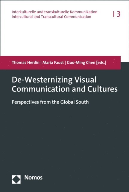 Guo-Ming Chen, Maria Faust, Thomas Herdin - De-Westernizing Visual Communication and Cultures, E-bok