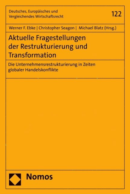 Michael Blatz, Christopher Seagon, Werner F. Ebke - Aktuelle Fragestellungen der Restrukturierung und Transformation, E-bok
