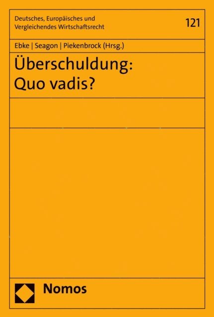 Andreas Piekenbrock, Christopher Seagon, Werner F. Ebke - Überschuldung: Quo vadis?, E-bok