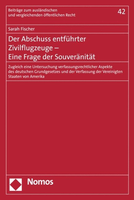 Sarah Fischer - Der Abschuss entführter Zivilflugzeuge - Eine Frage der Souveränität, E-bok