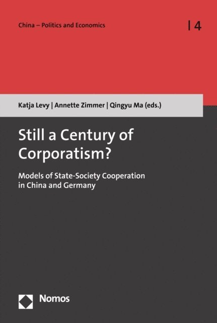 Qingyu Ma, Annette Zimmer, Katja Levy - Still a Century of Corporatism?, E-bok