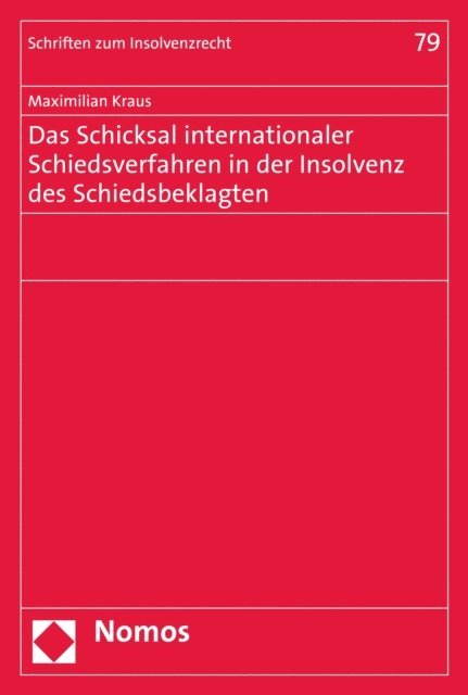 Maximilian Kraus - Das Schicksal internationaler Schiedsverfahren in der Insolvenz des Schiedsbeklagten, E-bok