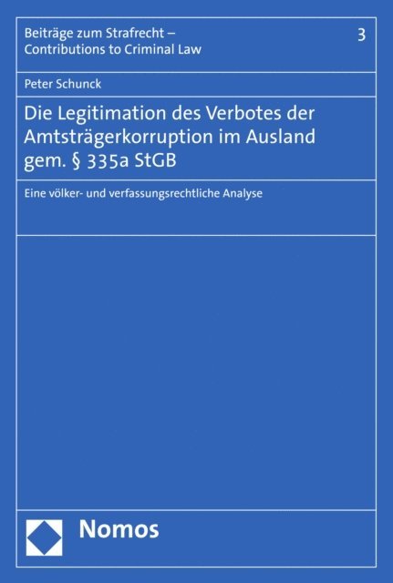 Peter Schunck - Die Legitimation des Verbotes der Amtsträgerkorruption im Ausland gem. § 335a StGB, E-bok