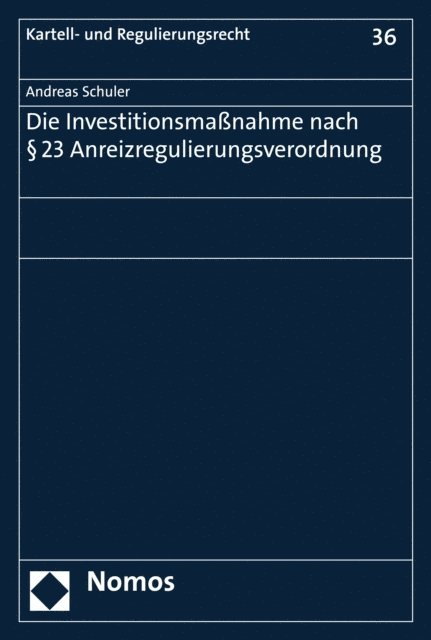 Andreas Schuler - Die Investitionsmaßnahme nach § 23 Anreizregulierungsverordnung, E-bok