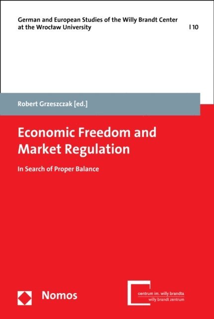 Robert Grzeszczak - Economic Freedom and Market Regulation, E-bok