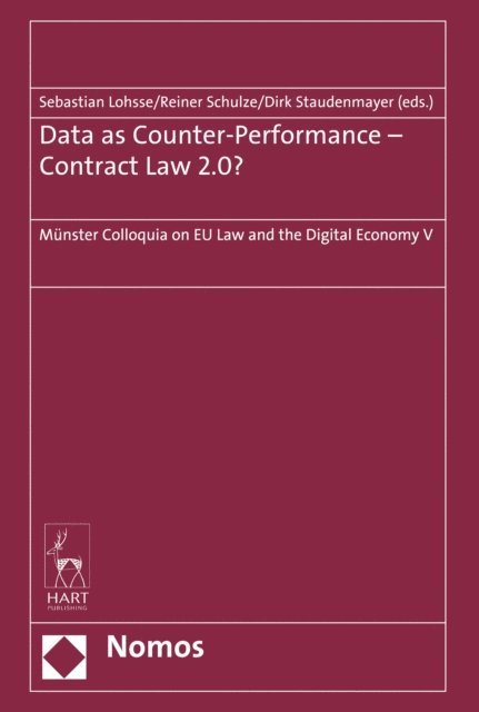 Dirk Staudenmayer, Reiner Schulze, Sebastian Lohsse - Data as Counter-Performance - Contract Law 2.0?, E-bok