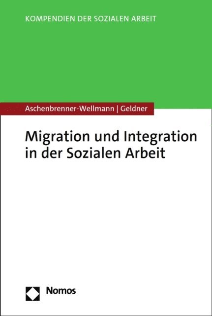 Lea Geldner, Beate Aschenbrenner-Wellmann - Migration und Integration in der Sozialen Arbeit, E-bok