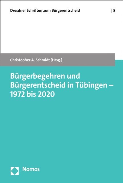 Christopher A. Schmidt - Bürgerbegehren und Bürgerentscheid in Tübingen – 1972 bis 2020, E-bok