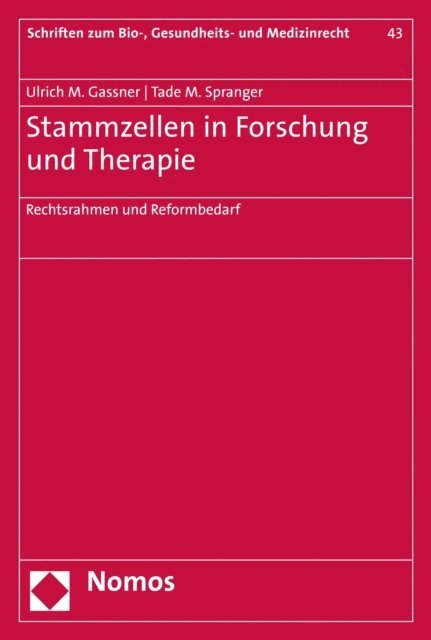 Tade M. Spranger, Ulrich M. Gassner - Stammzellen in Forschung und Therapie, E-bok