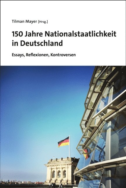 Tilman Mayer - 150 Jahre Nationalstaatlichkeit in Deutschland, E-bok