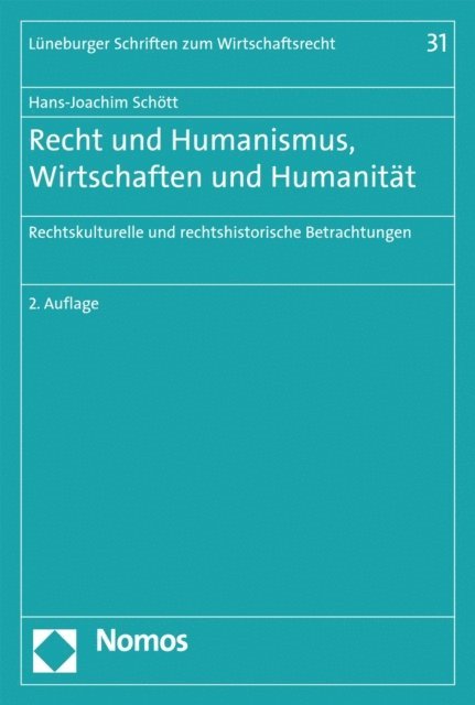 Hans-Joachim Schott - Recht und Humanismus, Wirtschaften und Humanität, E-bok