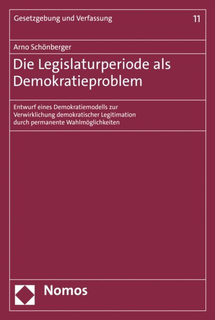 Arno Schonberger - Die Legislaturperiode als Demokratieproblem, E-bok
