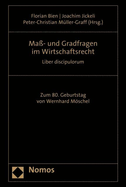 Peter-Christian Muller-Graff, Joachim Jickeli, Florian Bien - Maß- und Gradfragen im Wirtschaftsrecht, E-bok