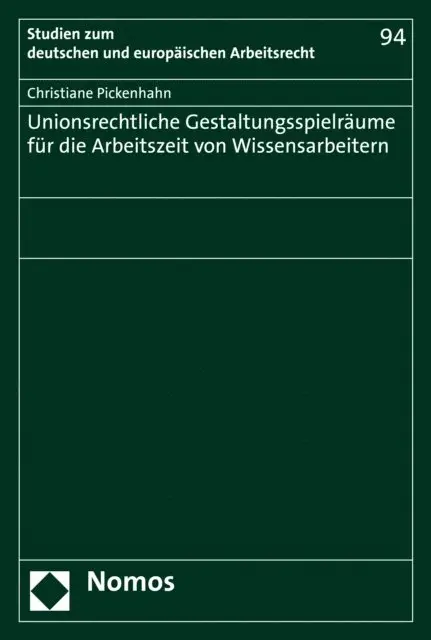 Christiane Pickenhahn - Unionsrechtliche Gestaltungsspielräume für die Arbeitszeit von Wissensarbeitern, E-bok. Tillgänglighet: Lägg i varukorg