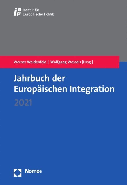 Wolfgang Wessels, Werner Weidenfeld - Jahrbuch der Europäischen Integration 2021, E-bok