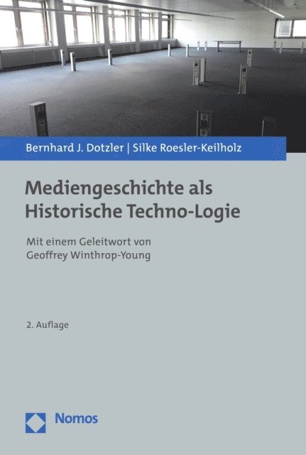 Silke Roesler-Keilholz, Bernhard J. Dotzler - Mediengeschichte als Historische Techno-Logie, E-bok