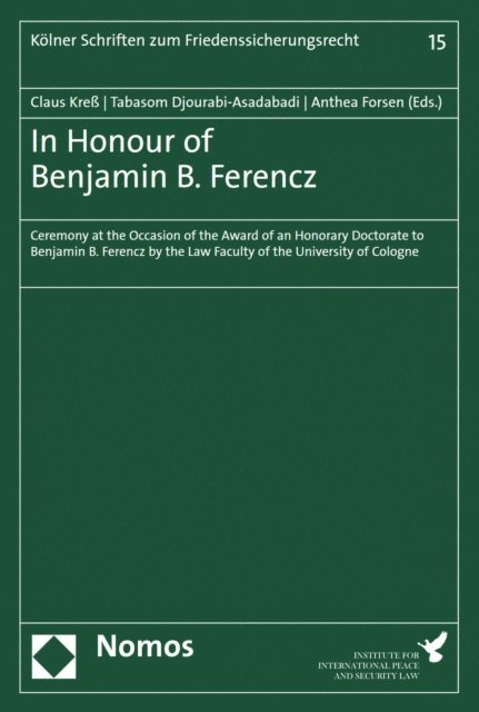 Anthea Forsen, Tabasom Djourabi-Asadabadi, Claus Kre - In Honour of Benjamin B. Ferencz, E-bok