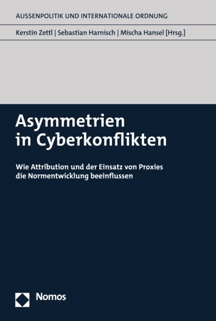 Mischa Hansel, Sebastian Harnisch, Kerstin Zettl - Asymmetrien in Cyberkonflikten, E-bok