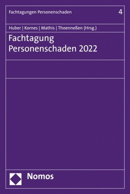 Axel A. Thoenneen, Melanie Mathis, Roland Kornes, Christian Huber - Fachtagung Personenschaden 2022, E-bok
