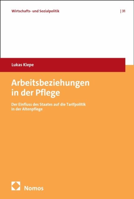 Lukas Kiepe - Arbeitsbeziehungen in der Pflege, E-bok