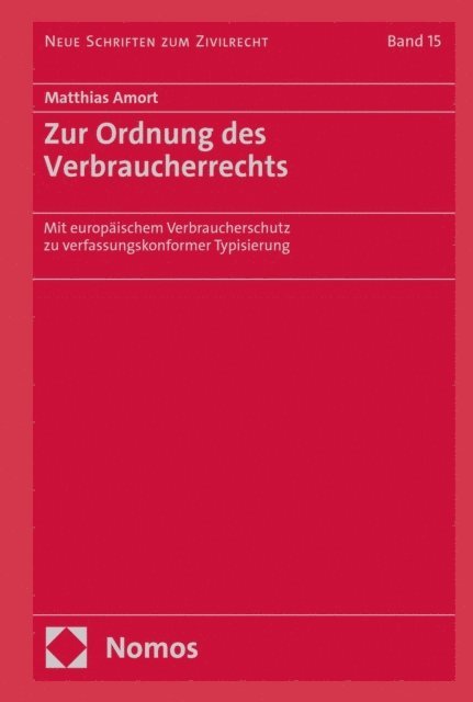 Matthias Amort - Zur Ordnung des Verbraucherrechts, E-bok