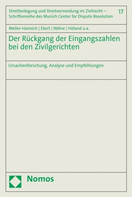 Adrian Moser, Lukas Hundertmark, Lisa Poel, Katharina Gelbrich, Armin Holand, Monika Nohre, Stefan Ekert, Caroline Meller-Hannich - Der Rückgang der Eingangszahlen bei den Zivilgerichten, E-bok
