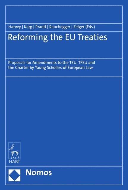 Bernadette Zelger, Clara Rauchegger, Janine Prantl, Madlen Karg, Darren Harvey - Reforming the EU Treaties, E-bok
