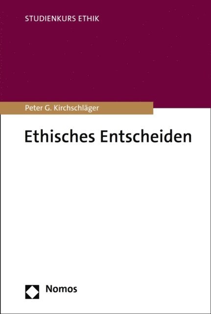 Peter G. Kirchschlager - Ethisches Entscheiden, E-bok