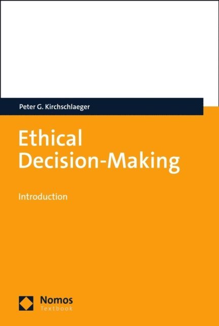 Peter G. Kirchschlaeger - Ethical Decision-Making, E-bok