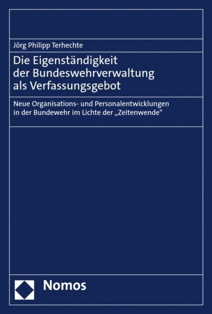 Jorg Philipp Terhechte - Die Eigenständigkeit der Bundeswehrverwaltung als Verfassungsgebot, E-bok