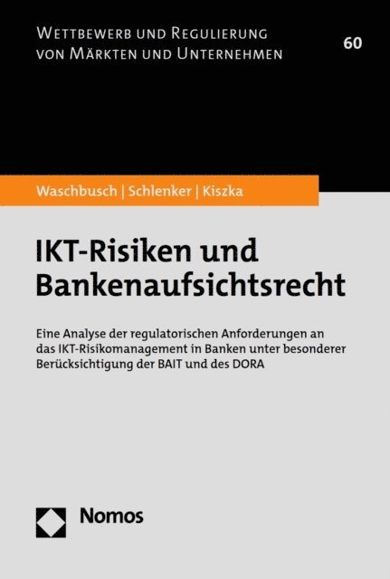Sabrina Kiszka, Ben Schlenker, Gerd Waschbusch - IKT-Risiken und Bankenaufsichtsrecht, E-bok
