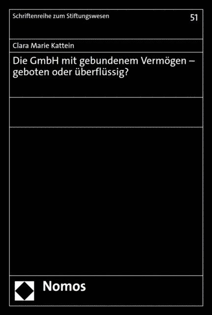 Die GmbH mit gebundenem Vermögen – geboten oder überflüssig?
