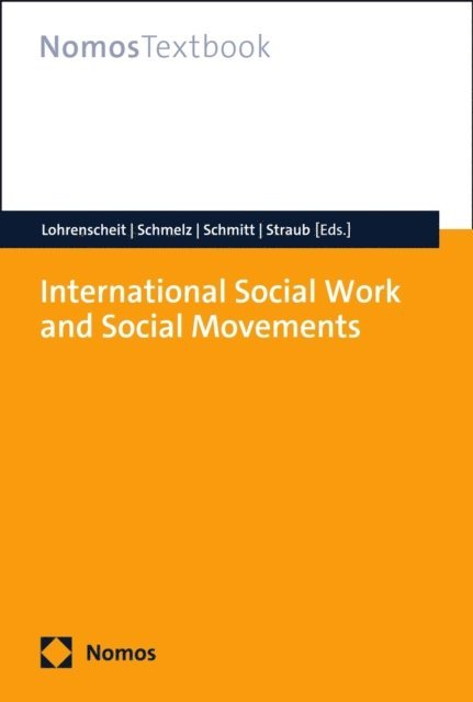 Ute Straub, Caroline Schmitt, Andrea Schmelz, Claudia Lohrenscheit - International Social Work and Social Movements, E-bok