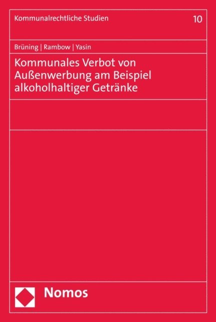 Asad Yasin, Christof Rambow, Christoph Bruning - Kommunales Verbot von Außenwerbung am Beispiel alkoholhaltiger Getränke, E-bok