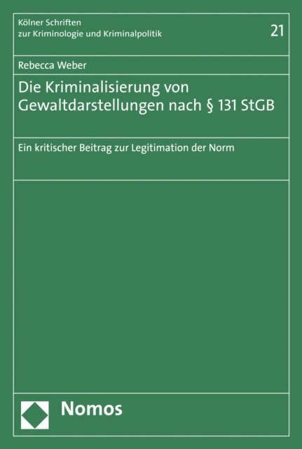 Rebecca Weber - Die Kriminalisierung von Gewaltdarstellungen nach § 131 StGB, E-bok