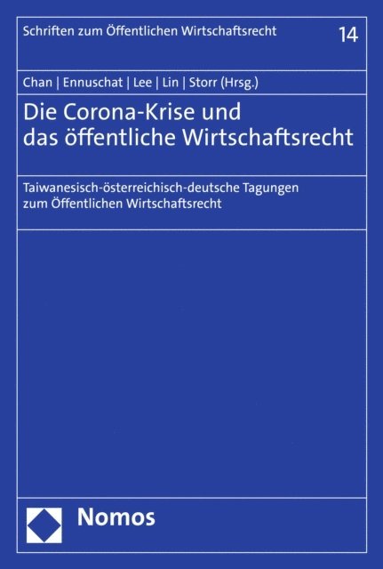 Stefan Storr, Yuh-May Lin, Chien-Liang Lee, Jorg Ennuschat, Chen-Jung Chan - Die Corona-Krise und das öffentliche Wirtschaftsrecht, E-bok