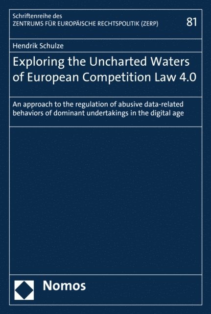 Hendrik Schulze - Exploring the Uncharted Waters of European Competition Law 4.0, E-bok