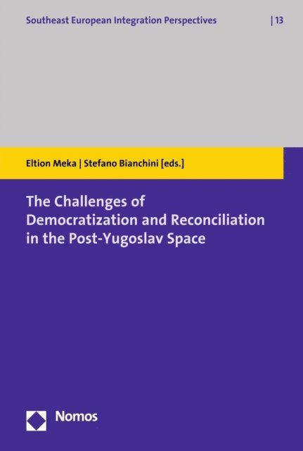Stefano Bianchini, Eltion Meka - Challenges of Democratization and Reconciliation in the Post-Yugoslav Space, E-bok