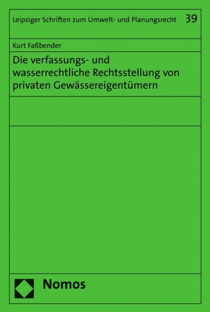 Kurt Fabender - Die verfassungs- und wasserrechtliche Rechtsstellung von privaten Gewässereigentümern, E-bok