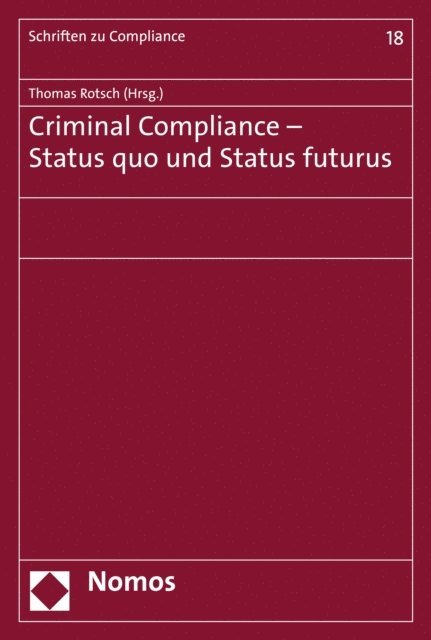 Thomas Rotsch - Criminal Compliance - Status quo und Status futurus, E-bok