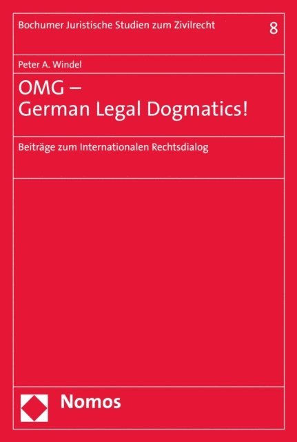Peter A. Windel - OMG – German Legal Dogmatics!, E-bok