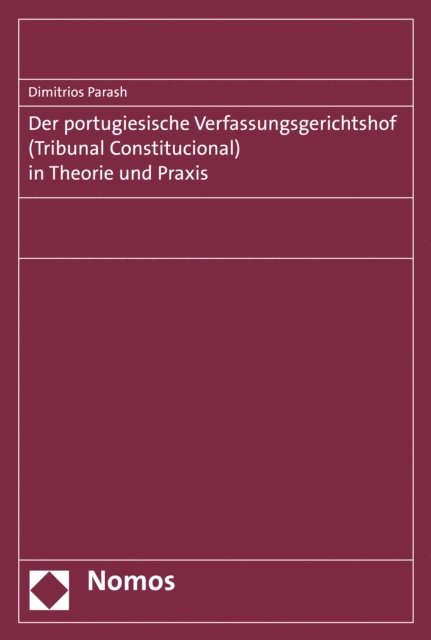 Dimitrios Parashu - Der portugiesische Verfassungsgerichtshof (Tribunal Constitucional) in Theorie und Praxis, E-bok
