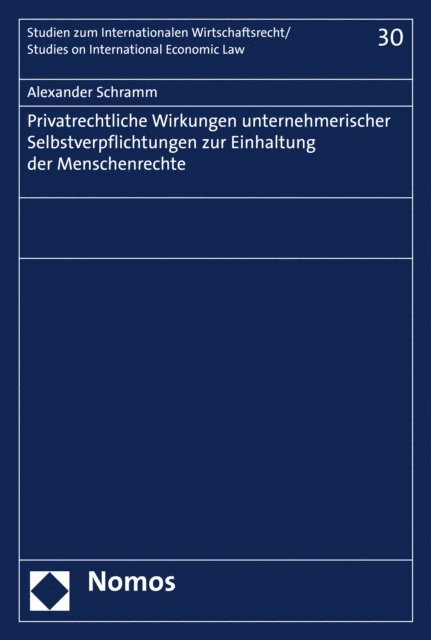 Alexander Schramm - Privatrechtliche Wirkungen unternehmerischer Selbstverpflichtungen zur Einhaltung der Menschenrechte, E-bok